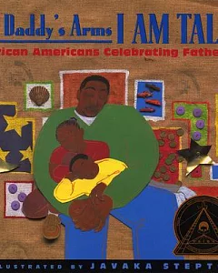 In Daddy’s Arms I Am Tall: African Americans Celebrating Fathers