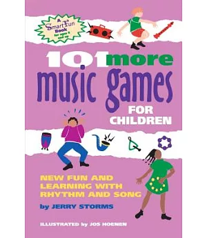 101 More Music Games for Children: New Fun and Learning With Rhythm and Songg
