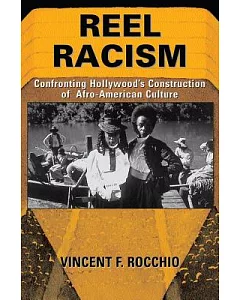 Reel Racism: Confronting Hollywood’s Construction of Afro-American Culture