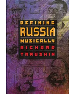 Defining Russia Musically: Historical and Hermeneutical Essays