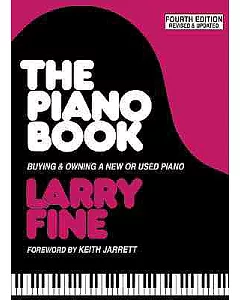 The Piano Book: Buying and Owning a New or Used Piano