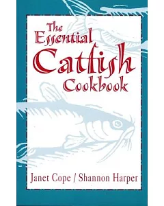 The Essential Catfish Cookbook