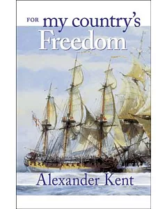 For My Country’s Freedom: The Richard Bolitho Novels