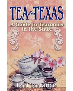 Tea for Texas: A Guide to Tearooms in the State