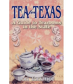 Tea for Texas: A Guide to Tearooms in the State