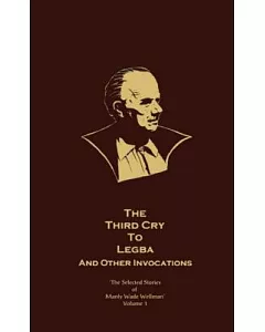 The Third Cry to Legba and Other Invocations: The John Thunstone Stories