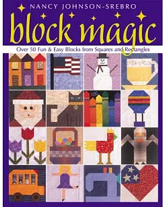 Block Magic: Over 50 Fun & Easy Blocks Made from Squares and Rectangles