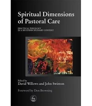 Spiritual Dimensions of Pastoral Care: Practical Theology in a Multi-Disciplinary Context
