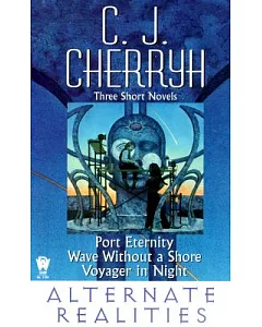 Alternate Realities: Port Eternity/Voyager in Night/Wave Without a Shore