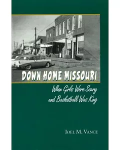 Down Home Missouri: When Girls Were Scary and Basketball Was King