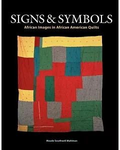 Signs and Symbols: African Images in African-American Quilts