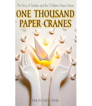 One Thousand Paper Cranes: The Story of Sadako and the Children’s Peace Statue