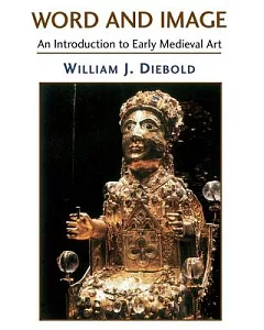 Word and Image: An Introduction to Early Medieval Art