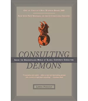Consulting Demons: Inside the Unscrupulous World of Global Corporate Consulting