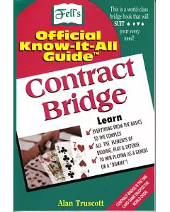 Contract Bridge: Fell’s Official Know-It-All Guide : Your Absolute, Quintessential, All You Wanted to Know, Complete Guide