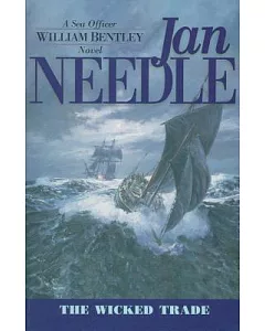 The Wicked Trade: Sea Officer William Bentley Novels