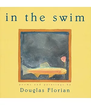 In the Swim: Poems and Paintings