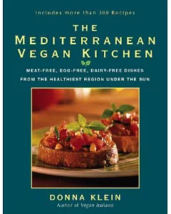 The Mediterranean Vegan Kitchen: Meat-Free, Egg-Free, Dairy-Free Dishes from the Healthiest Place Under the Sun