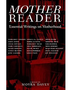 Mother Reader: Essential Writings on Motherhood