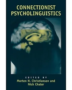Connectionist Psycholinguistics