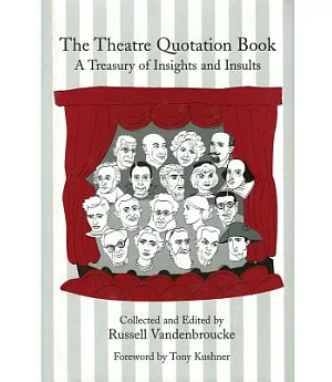 The Theatre Quotation Book: A Treasury of Insights and Insults