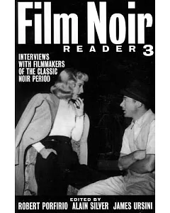 Film Noir Reader 3: Interviews With Filmmakers of the Classic Noir Period