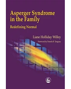 Asperger Syndrome in the Family Redefining Normal: Redefining Normal