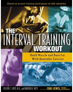 The Interval Training Workout: Build Muscle and Burn Fat With Anaerobic Exercise