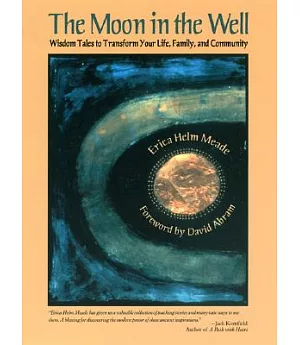 The Moon in the Well: Wisdom Tales to Transform Your Life, Family and Community