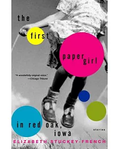 The First Paper Girl in Red Oak, Iowa and Other Stories