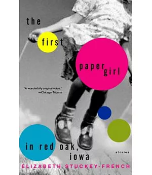 The First Paper Girl in Red Oak, Iowa and Other Stories