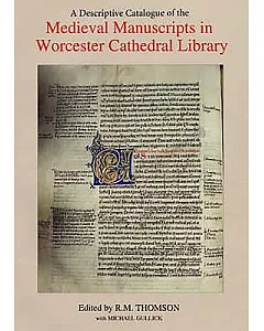 A Descriptive Catalogue of the Medieval Manuscripts in worcester Cathedral Library