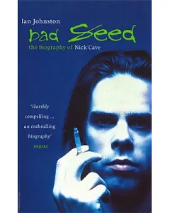 Bad Seed: The Biography of Nick Cave