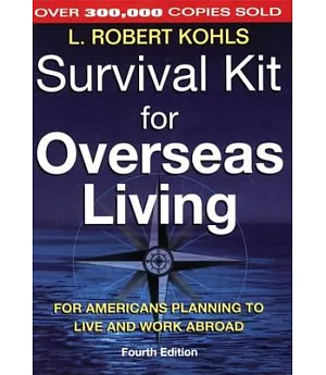 Survival Kit for Overseas Living: For Americans Planning to Live and Work Abroad