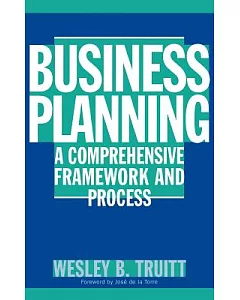 Business Planning: A Comprehensive Framework and Process