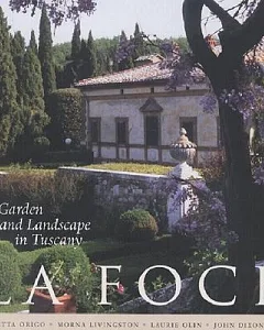 LA Foce: A Garden and Landscape in Tuscany