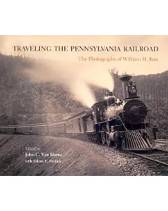 Traveling the Pennsylvania Railroad: The Photographs of William H. Rau