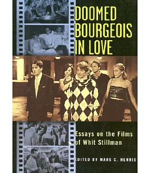 Doomed Bourgeois in Love: Essays on the Films of Whit Stillman
