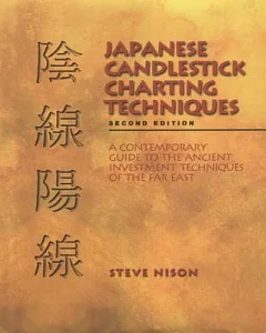 Japanese Candlestick Charting Tecniques: A Contemporary Guide to the Ancient Investment Techniques of the Far East