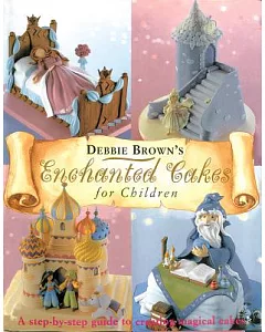 Debbie Brown’s Enchanted Cakes for Children