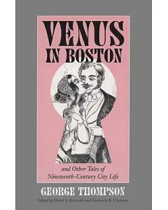 Venus in Boston and Other Tales of Nineteenth-Century City Life: And Other Tales of Nineteenth-Century City Life