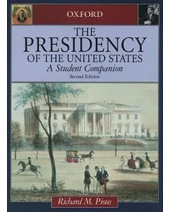 Presidency of the United States: A Student Companion