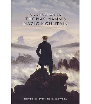 A Companion to Thomas Mann’s Magic Mountain