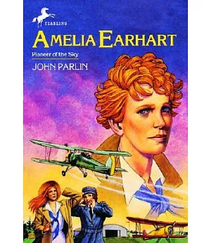 Amelia Earhart: Pioneer of the Sky
