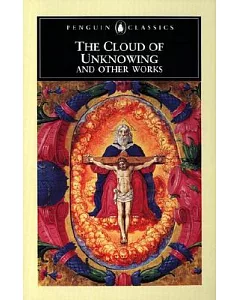 The Cloud of Unknowing: And Other Works