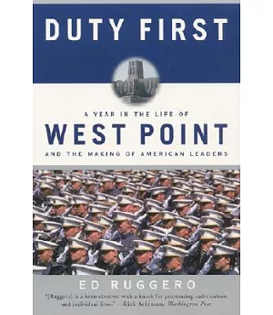 Duty First: A Year in the Life of West Point and the Making of American Leaders