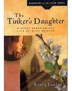 The Tinker’s Daughter: Based on the Life of Mary Bunyan