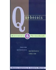 Quebecois-English English-Quebecois Dictionary & Phrasebook