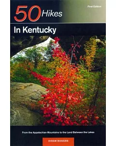 50 Hikes in Kentucky: From the Appalachian Mountains to the Land Between the Lake