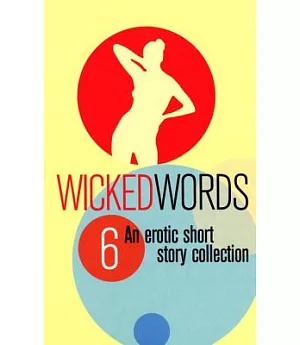 Wicked Words 6: A Black Lace Short-Story Collection